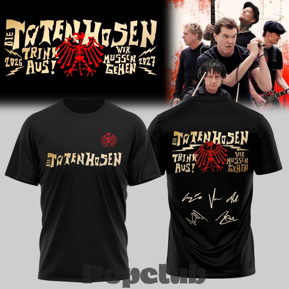 Die Toten Hosen Trink Aus! Wir Müssen Gehen Tour 2026/27 T-Shirt Die Toten Hosen Trink Aus! Wir Müssen Gehen Tour 2026/27 T-Shirt