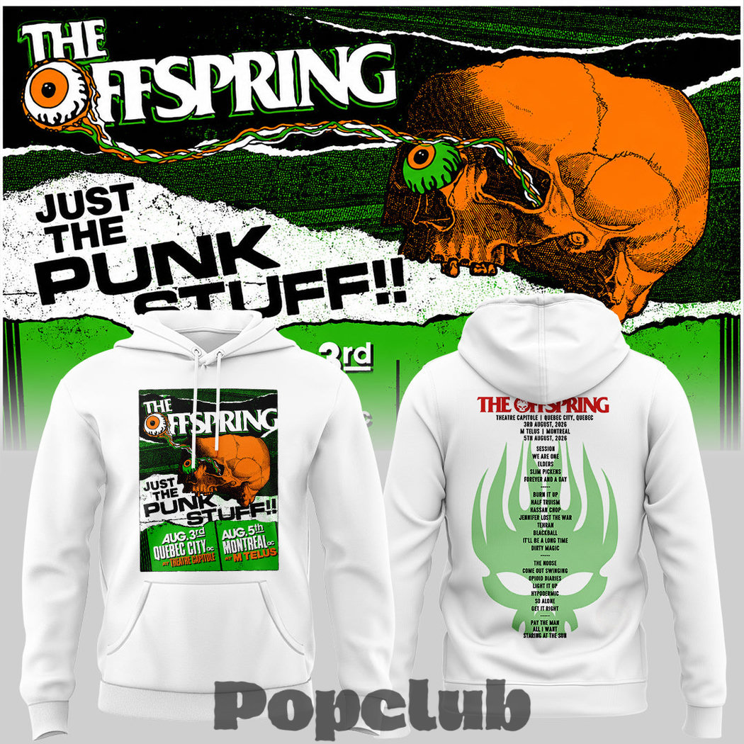 The Offspring Just the Punk Stuff In Quebec & Montreal Hoodie The Offspring Just the Punk Stuff In Quebec & Montreal Hoodie