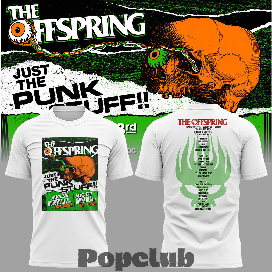 The Offspring Just the Punk Stuff In Quebec & Montreal Shirt The Offspring Just the Punk Stuff In Quebec & Montreal Shirt