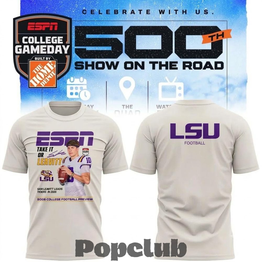 LSU Tigers Sam Leavitt ESPN College GameDay 500th Show T-Shirt LSU Tigers Sam Leavitt ESPN College GameDay 500th Show T-Shirt