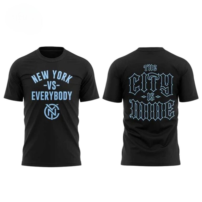 New York City FC the City Is Mine New York vs Everybody T-Shirt New York City FC the City Is Mine New York vs Everybody T-Shirt