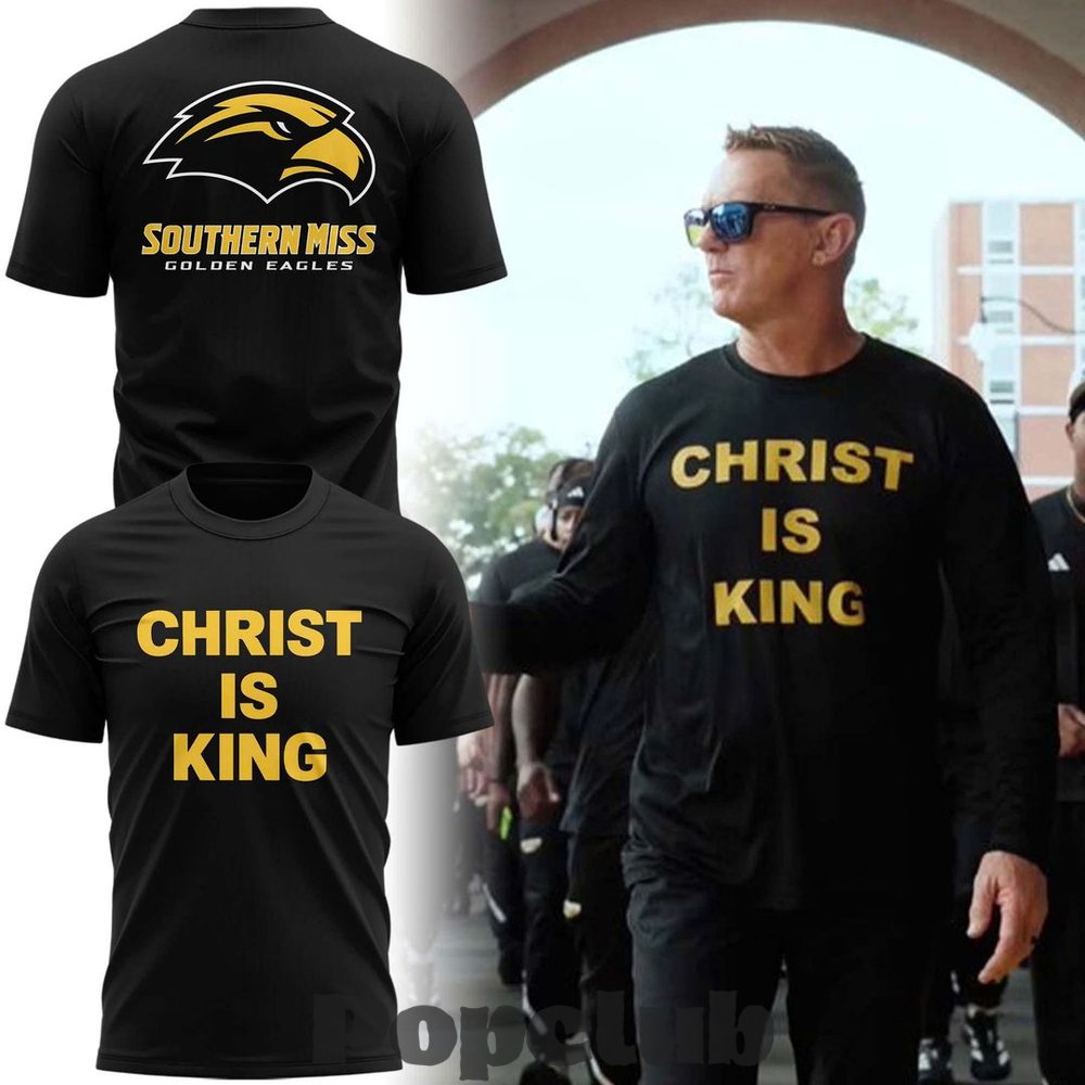 Southern Miss Golden Eagles 2026 Christ Is King Special T-Shirt Southern Miss Golden Eagles 2026 Christ Is King Special T-Shirt